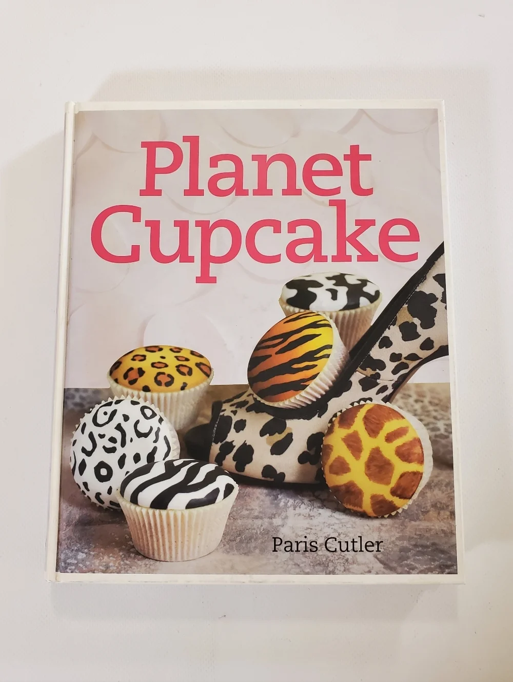 Planet Cupcake Paris Cutler Hardcover Decorating Guide & Cookbook